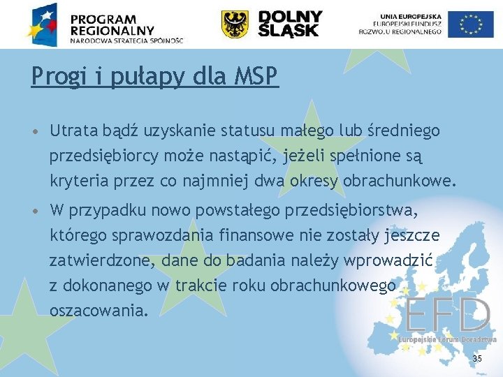 Progi i pułapy dla MSP • Utrata bądź uzyskanie statusu małego lub średniego przedsiębiorcy
