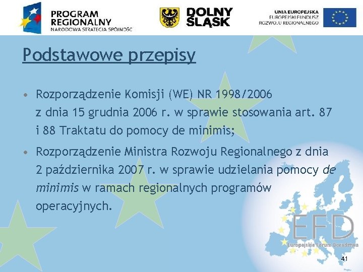 Podstawowe przepisy • Rozporządzenie Komisji (WE) NR 1998/2006 z dnia 15 grudnia 2006 r.