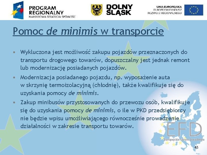 Pomoc de minimis w transporcie • Wykluczona jest możliwość zakupu pojazdów przeznaczonych do transportu