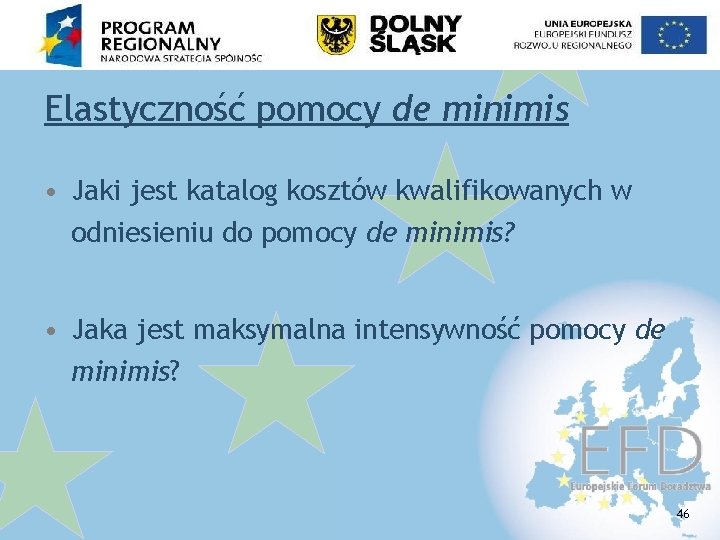 Elastyczność pomocy de minimis • Jaki jest katalog kosztów kwalifikowanych w odniesieniu do pomocy