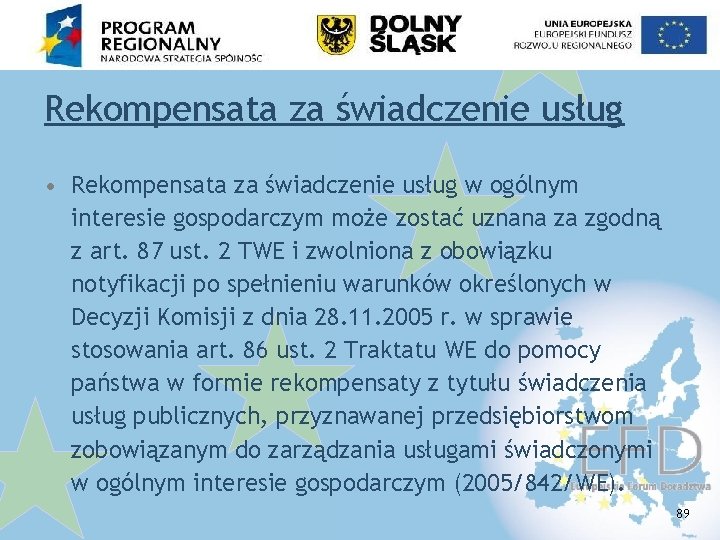 Rekompensata za świadczenie usług • Rekompensata za świadczenie usług w ogólnym interesie gospodarczym może