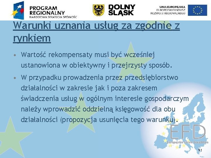 Warunki uznania usług za zgodnie z rynkiem • Wartość rekompensaty musi być wcześniej ustanowiona