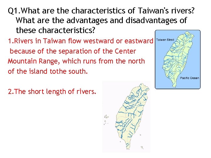 Q 1. What are the characteristics of Taiwan's rivers? What are the advantages and