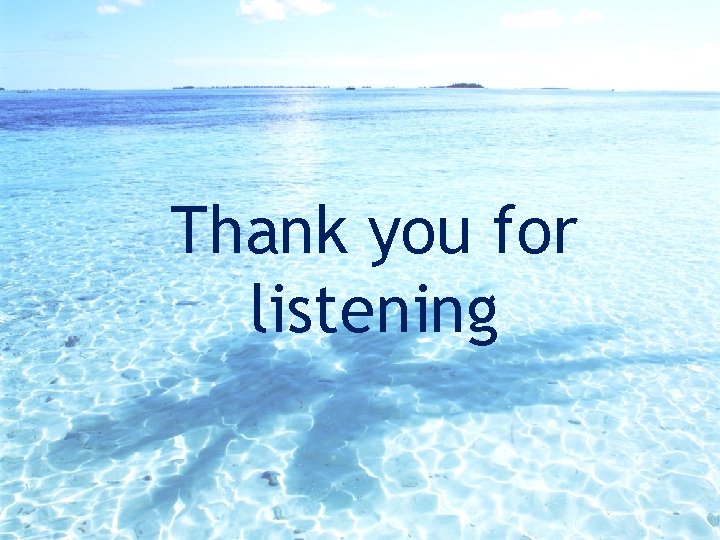 Thank you for listening 