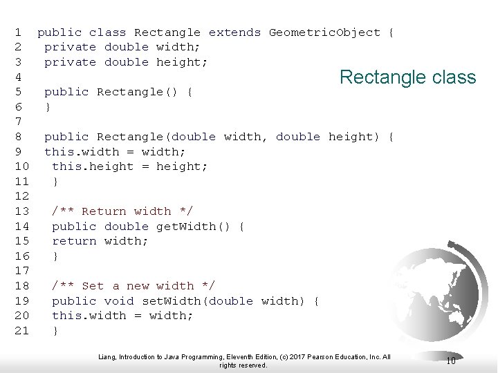 1 public class Rectangle extends Geometric. Object { 2 private double width; 3 private