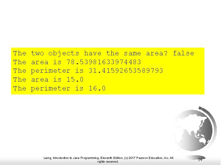 The two objects have the same area? false The area is 78. 53981633974483 The