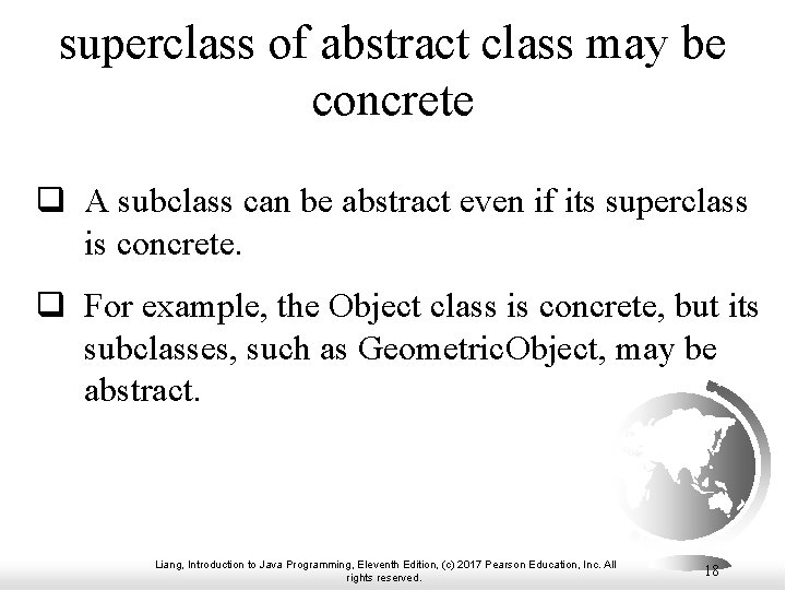 superclass of abstract class may be concrete q A subclass can be abstract even