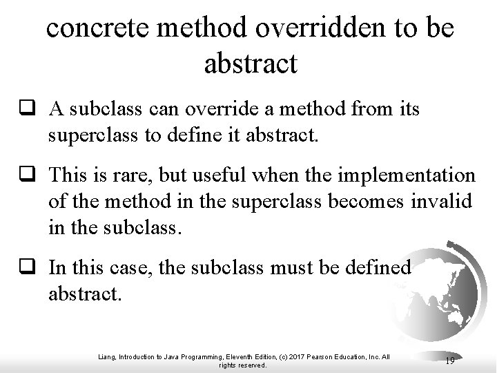 concrete method overridden to be abstract q A subclass can override a method from