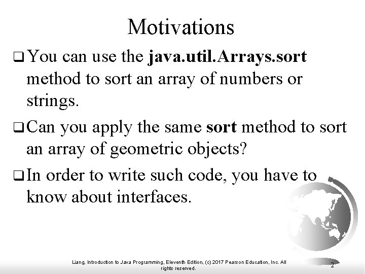 Motivations q You can use the java. util. Arrays. sort method to sort an