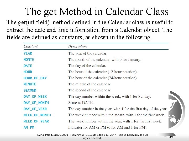 The get Method in Calendar Class The get(int field) method defined in the Calendar