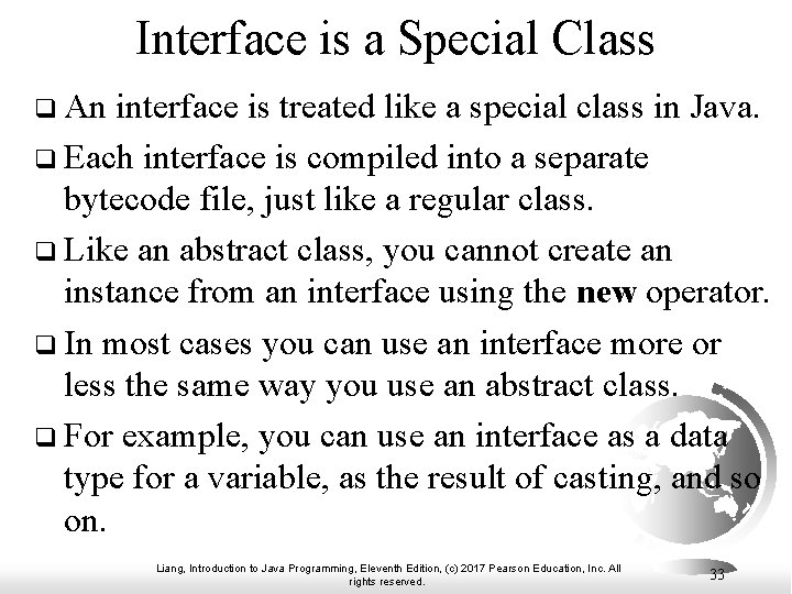 Interface is a Special Class q An interface is treated like a special class