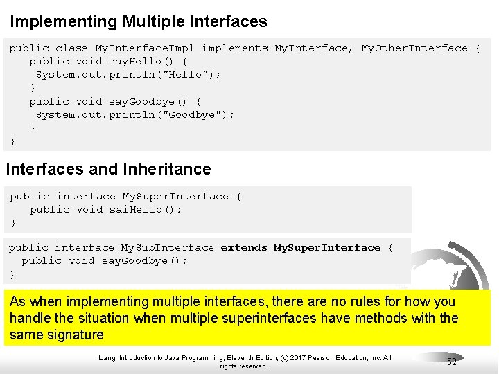 Implementing Multiple Interfaces public class My. Interface. Impl implements My. Interface, My. Other. Interface