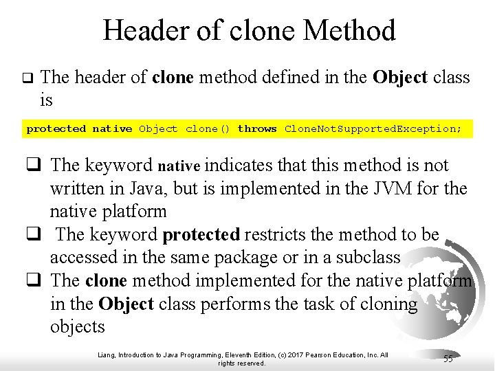 Header of clone Method q The header of clone method defined in the Object