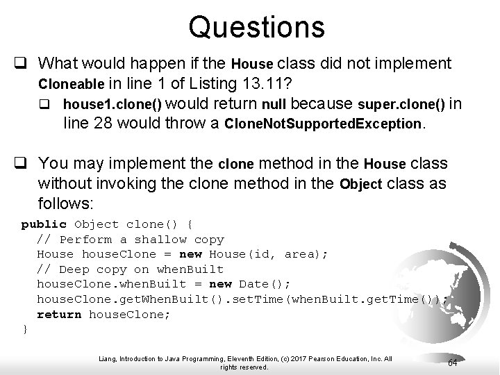 Questions q What would happen if the House class did not implement Cloneable in