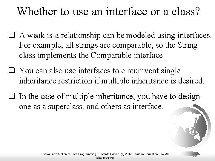 Whether to use an interface or a class? q A weak is-a relationship can