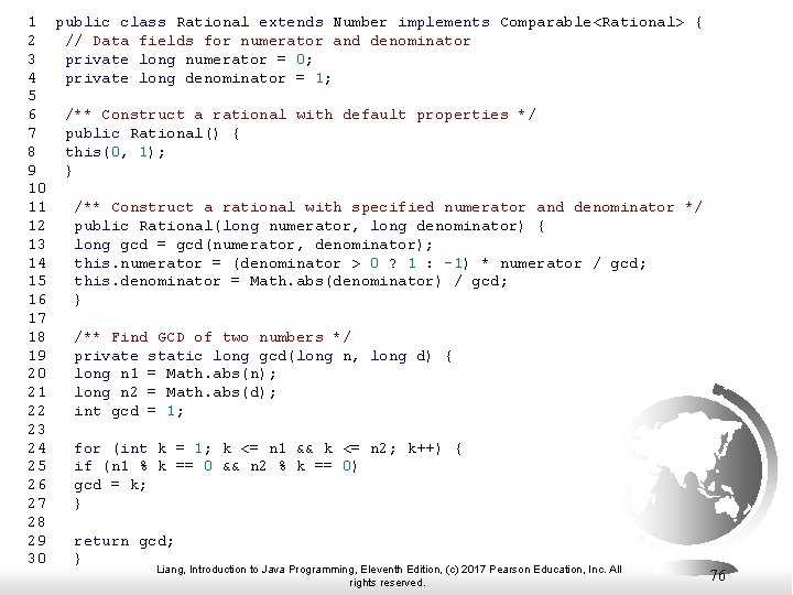 1 public class Rational extends Number implements Comparable<Rational> { 2 // Data fields for