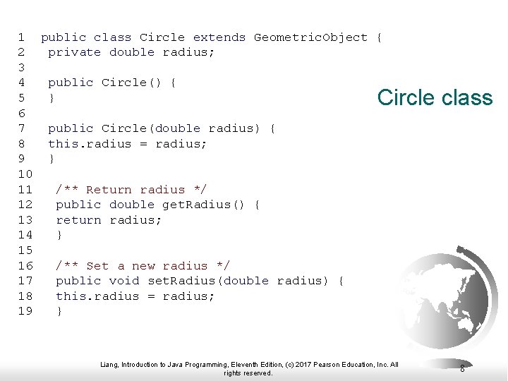 1 public class Circle extends Geometric. Object { 2 private double radius; 3 4