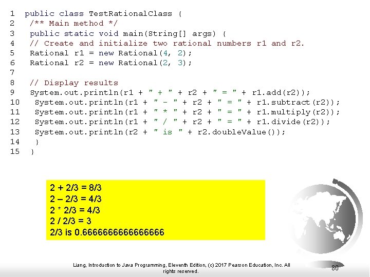 1 public class Test. Rational. Class { 2 /** Main method */ 3 public