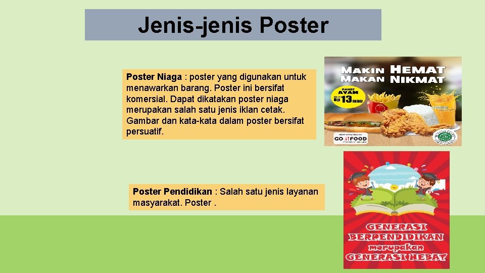 Jenis-jenis Poster Niaga : poster yang digunakan untuk menawarkan barang. Poster ini bersifat komersial.