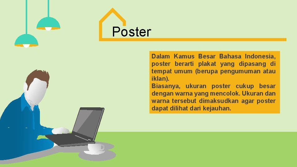 Poster Dalam Kamus Besar Bahasa Indonesia, poster berarti plakat yang dipasang di tempat umum