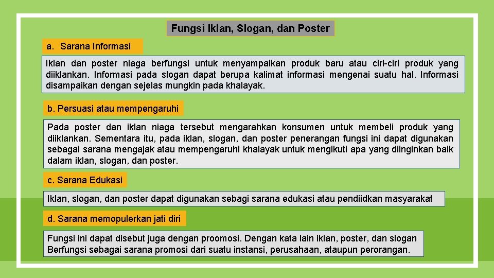 Fungsi Iklan, Slogan, dan Poster a. Sarana Informasi Iklan dan poster niaga berfungsi untuk