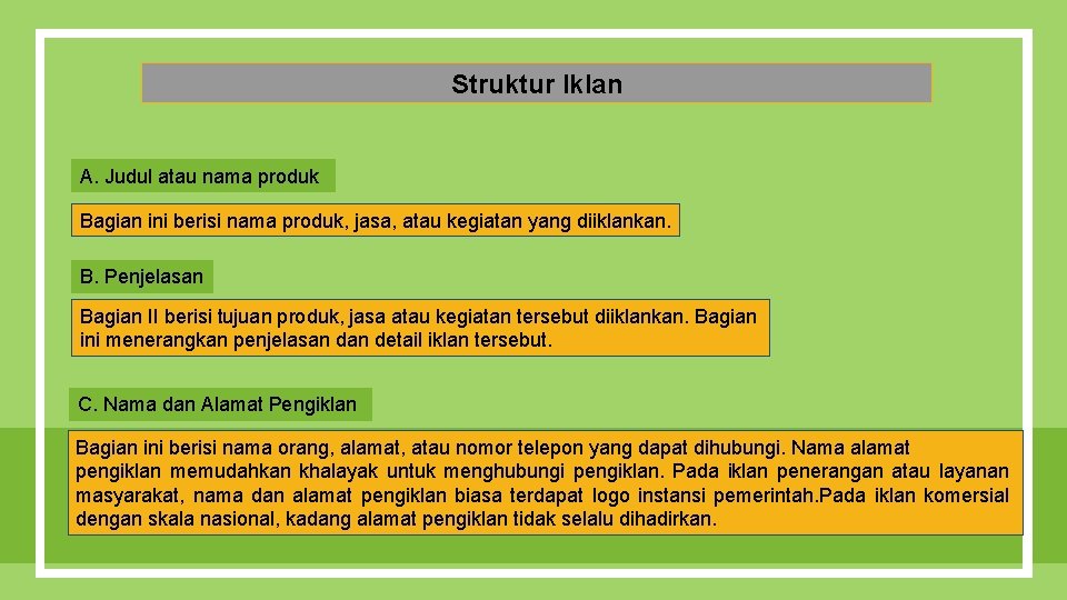 Struktur Iklan A. Judul atau nama produk Bagian ini berisi nama produk, jasa, atau