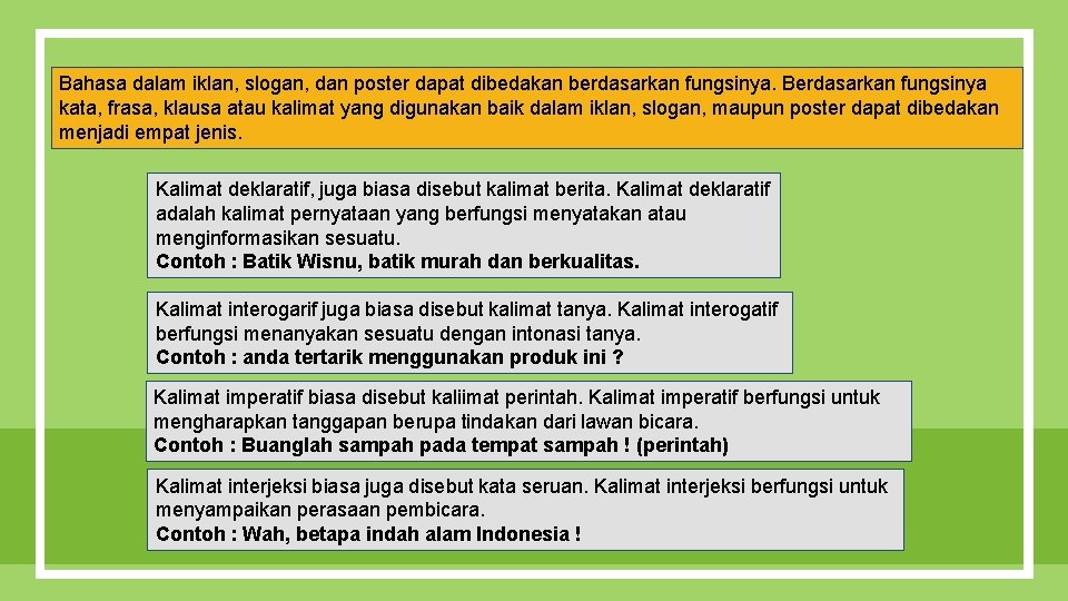 Bahasa dalam iklan, slogan, dan poster dapat dibedakan berdasarkan fungsinya. Berdasarkan fungsinya kata, frasa,