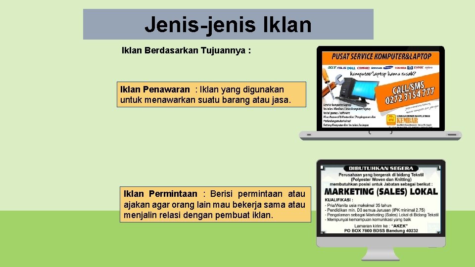 Jenis-jenis Iklan Berdasarkan Tujuannya : Iklan Penawaran : Iklan yang digunakan untuk menawarkan suatu