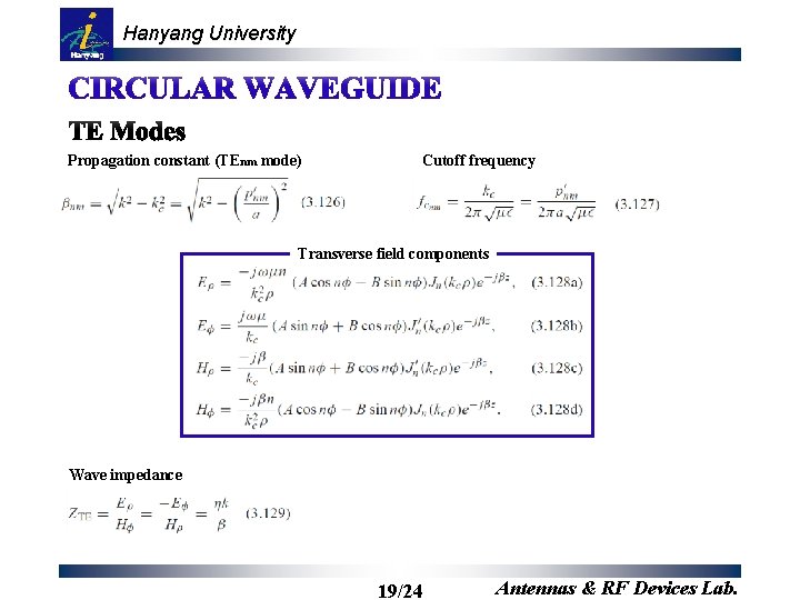 Hanyang University Propagation constant (TEnm mode) Cutoff frequency Transverse field components Wave impedance 19/24