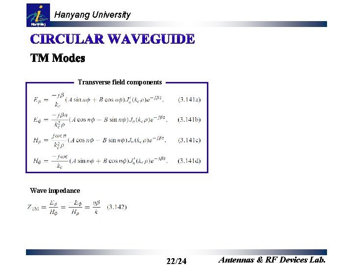 Hanyang University Transverse field components Wave impedance 22/24 Antennas & RF Devices Lab. 