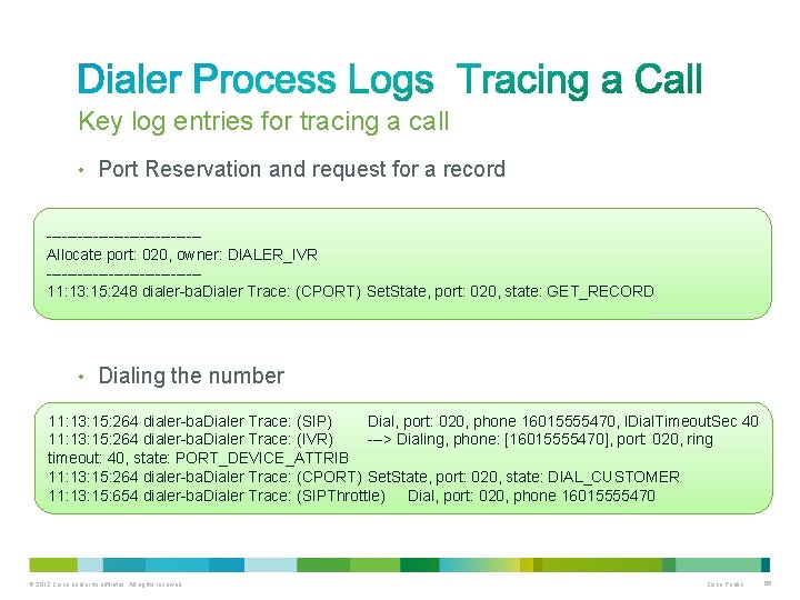 Key log entries for tracing a call • Port Reservation and request for a