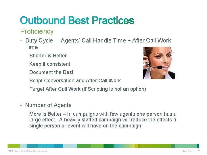 Proficiency • Duty Cycle – Agents’ Call Handle Time + After Call Work Time