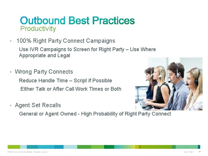 Productivity • 100% Right Party Connect Campaigns Use IVR Campaigns to Screen for Right