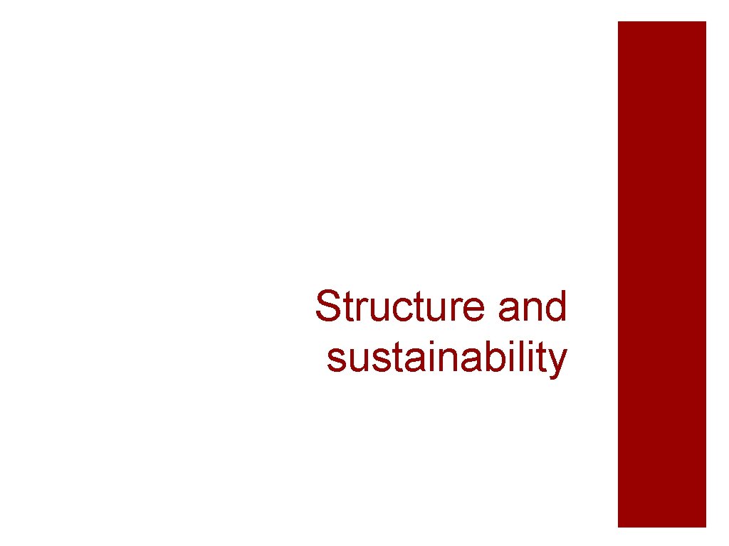 Structure and sustainability 