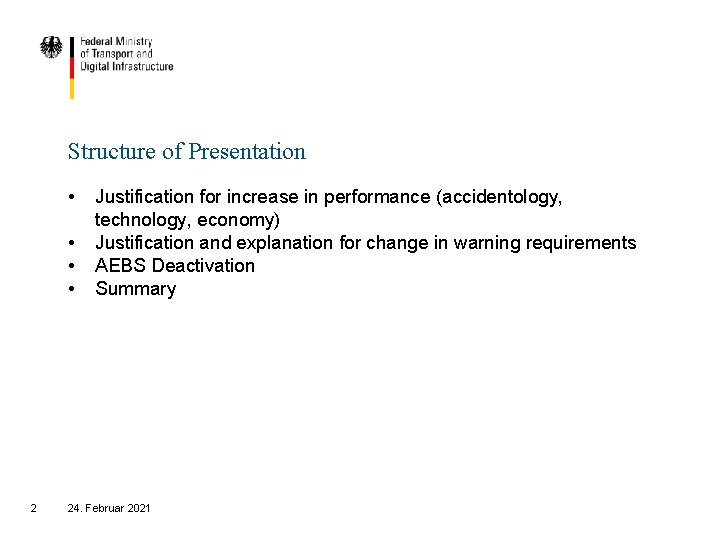 Structure of Presentation • • 2 Justification for increase in performance (accidentology, technology, economy)