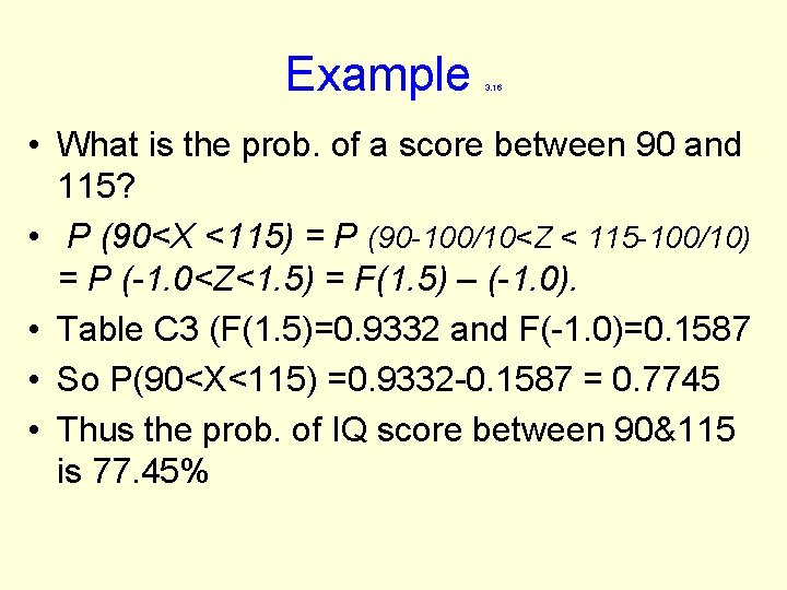 Example 3. 16 • What is the prob. of a score between 90 and
