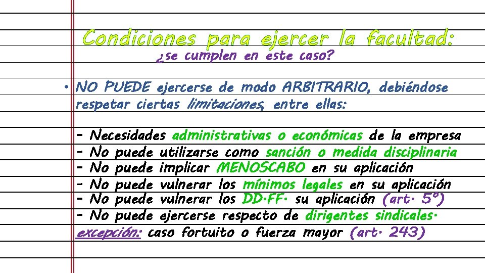 Condiciones para ejercer la facultad: ¿se cumplen en este caso? • NO PUEDE ejercerse