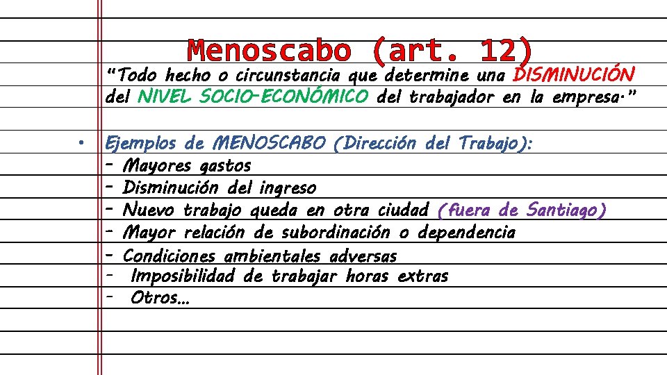 Menoscabo (art. 12) “Todo hecho o circunstancia que determine una DISMINUCIÓN del NIVEL SOCIO-ECONÓMICO