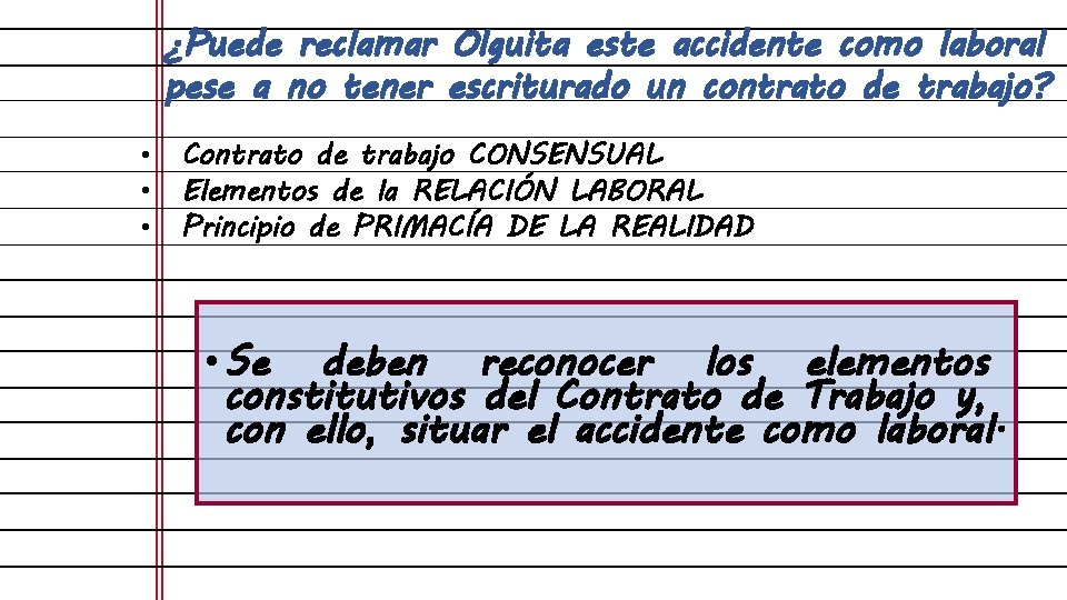 ¿Puede reclamar Olguita este accidente como laboral pese a no tener escriturado un contrato