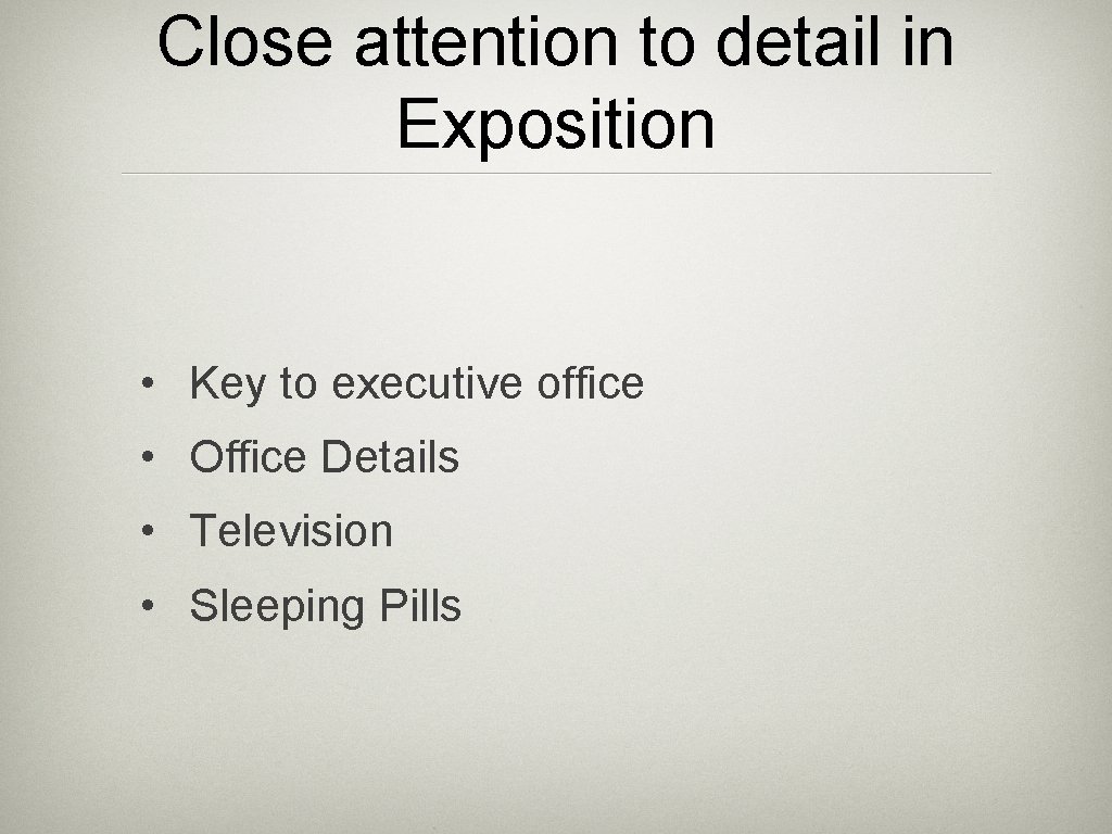 Close attention to detail in Exposition • Key to executive office • Office Details