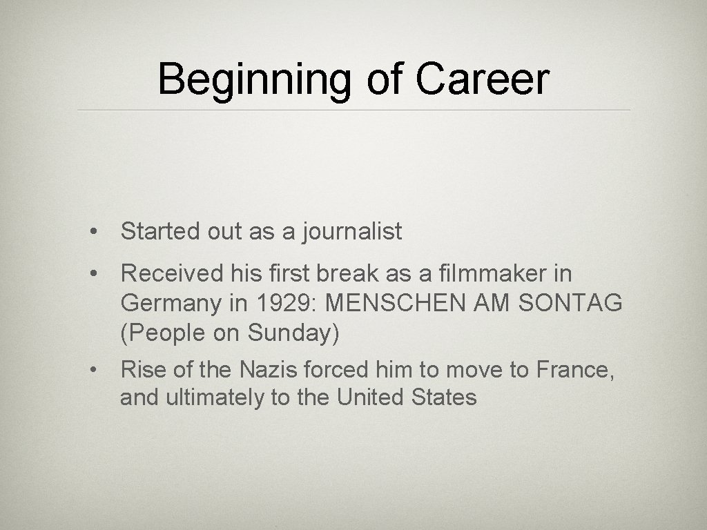 Beginning of Career • Started out as a journalist • Received his first break