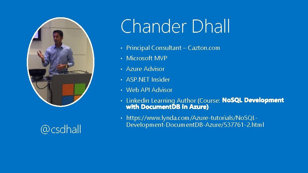 Chander Dhall • Principal Consultant – Cazton. com • Microsoft MVP • Azure Advisor