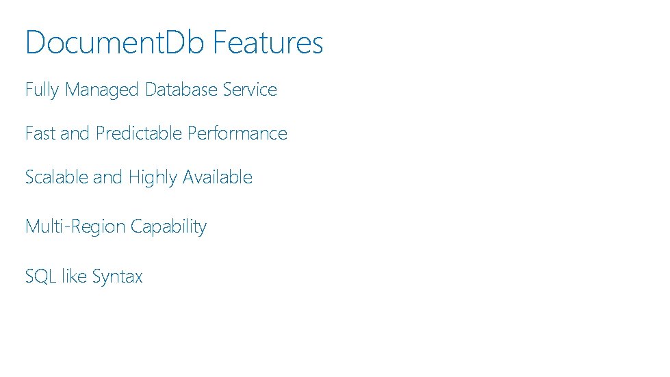 Document. Db Features Fully Managed Database Service Fast and Predictable Performance Scalable and Highly