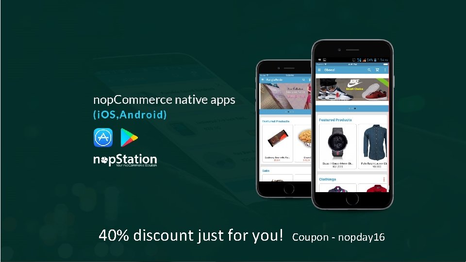 40% discount just for you! Coupon - nopday 16 