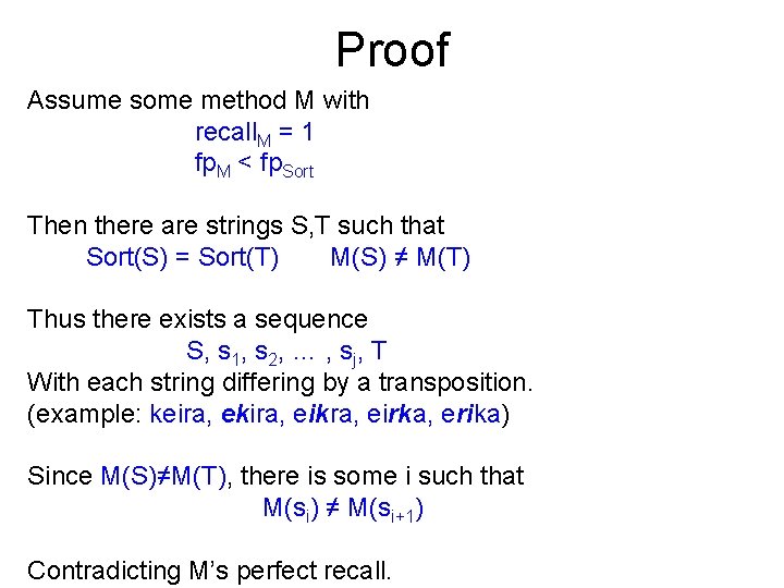 Proof Assume some method M with recall. M = 1 fp. M < fp.
