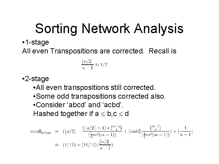 Sorting Network Analysis • 1 -stage All even Transpositions are corrected. Recall is •