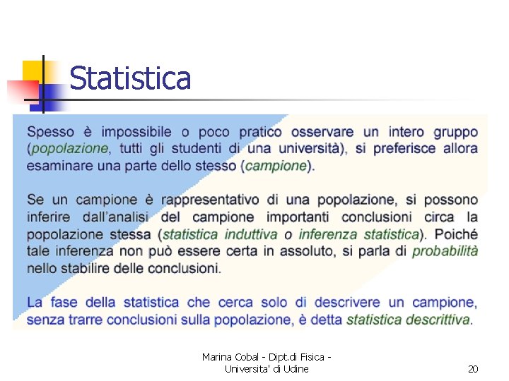 Statistica Marina Cobal - Dipt. di Fisica Universita' di Udine 20 