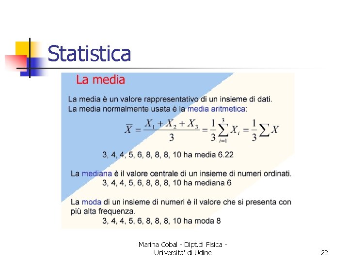 Statistica Marina Cobal - Dipt. di Fisica Universita' di Udine 22 