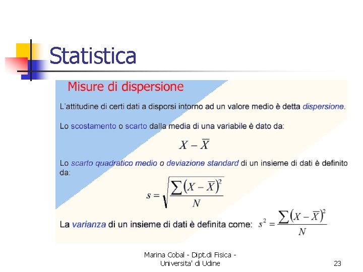 Statistica Marina Cobal - Dipt. di Fisica Universita' di Udine 23 