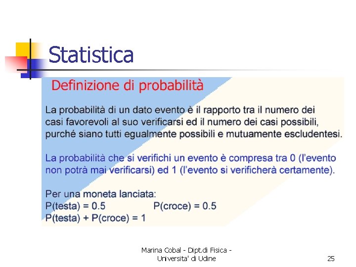 Statistica Marina Cobal - Dipt. di Fisica Universita' di Udine 25 
